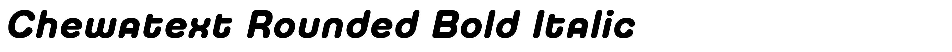 Chewatext Rounded Bold Italic